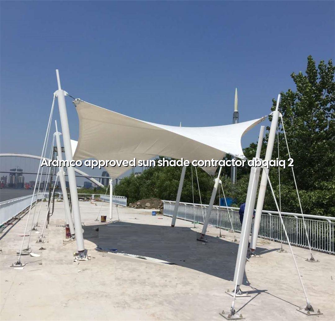 Aramco Approved Sun Shade Contractor Abqaiq - CI Shade
